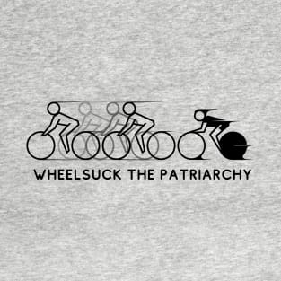 Wheelsuck the Patriarchy T-Shirt